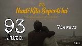 Video cover Nanti Kita Seperti Ini