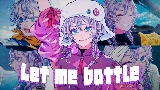 Video cover Let me battle