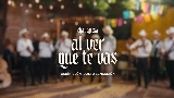 Video cover Al Ver Que Te Vas (En Vivo)