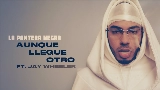 Video cover AUNQUE LLEGUE OTRO (feat. Jay Wheeler)