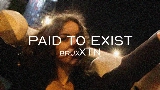 Video cover Paid to Exist